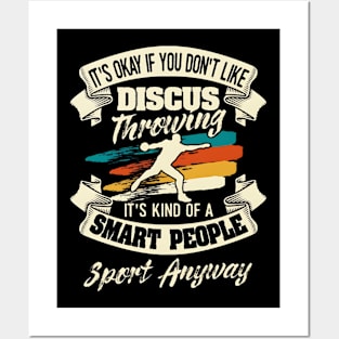 It's Okay If You Don't Like Discus Throwing Smart People Sport Anyway Posters and Art